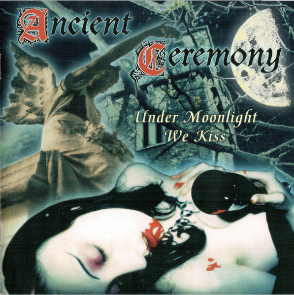 ANCIENT CEREMONY - UNDER MOON LIGHT WE KISS