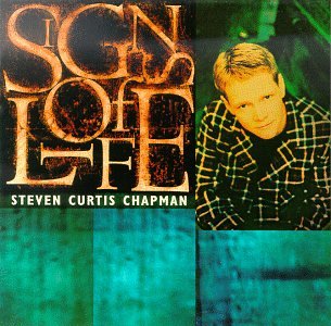 CHAPMAN, STEVEN CURTIS - SIGNS OF LIFE