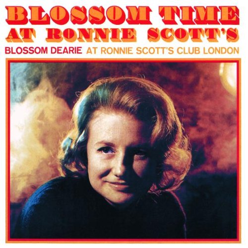 DEARIE, BLOSSOM - BLOSSOM TIME AT RONNIE SCOTT'S