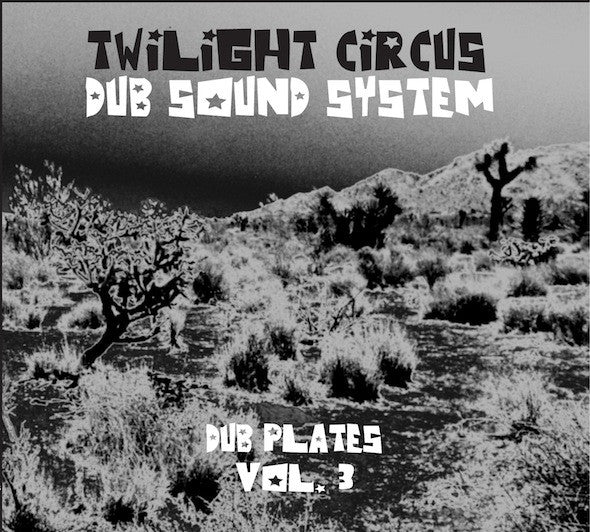 TWILIGHT CIRCUS DUB SOUND SYSTEM - DUB PLATES V2