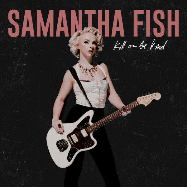 FISH, SAMANTHA - KILL OR BE KIND