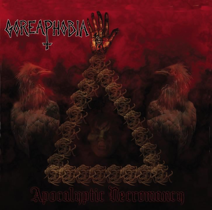 GOREAPHOBIA - APOCALYPTIC NECROMANCY