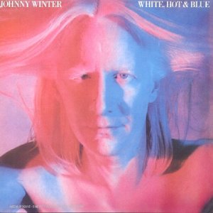 WINTER, JOHNNY - WHITE, HOT AND BLUE