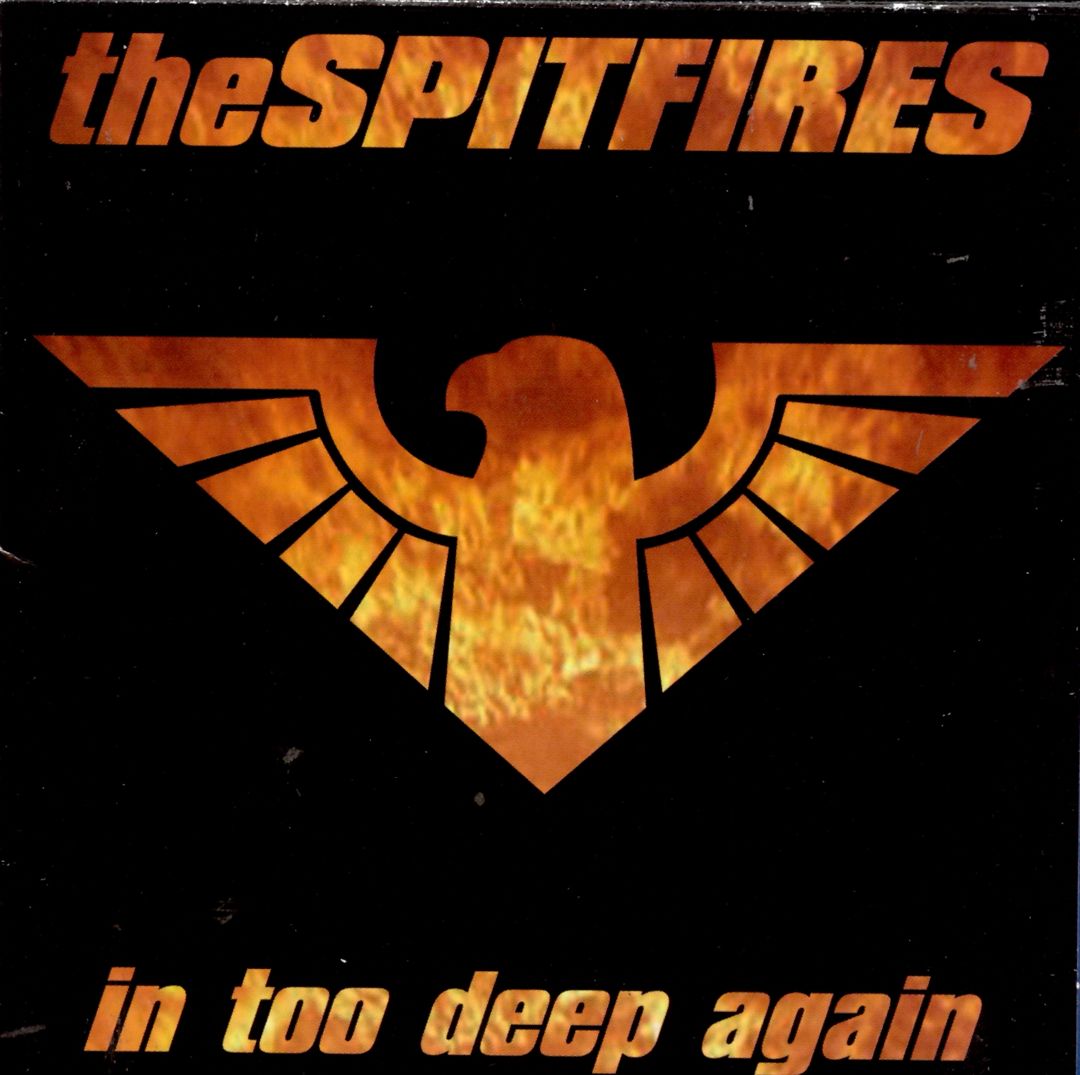 SPITFIRES - IN TOO DEEP AGAIN