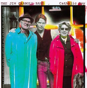 JIM CARROLL - CATHOLIC BOY