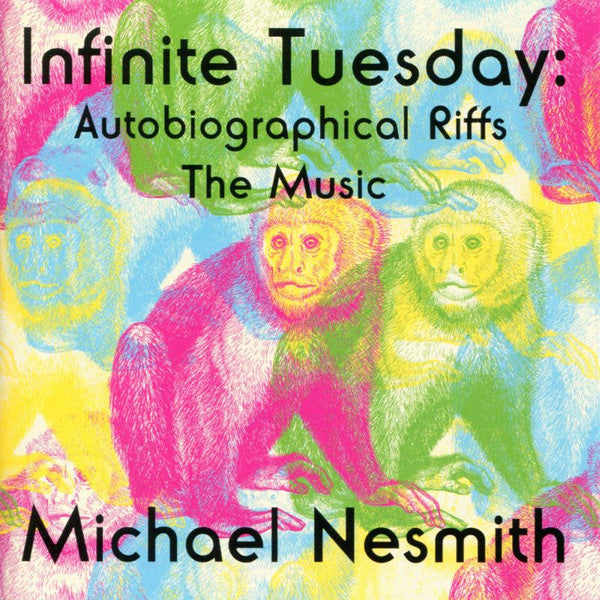NESMITH, MICHAEL - INFINTE TUESDAY: AUTOBIOGRAPHICAL RIFFS