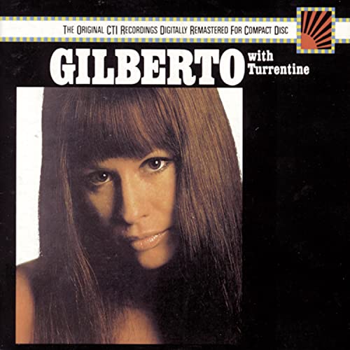 GILBERTO, ASTRUD - ASTRUD GILBERTO WITH STANLEY TURRENTINE