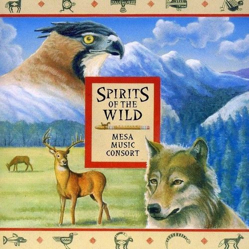 MESA MUSIC CONSORT - SPIRITS OF THE WILD