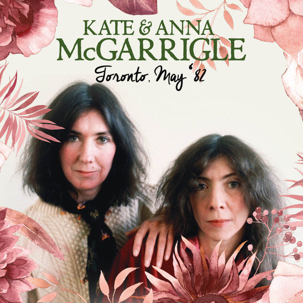 MCGARRIGLE, KATE & ANNA - TORONTO MAY '82