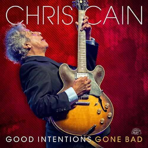 CHRIS CAIN - GOOD INTENTIONS GONE BAD (VINYL)