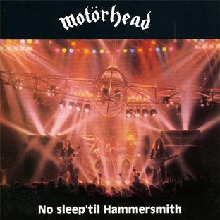 MOTORHEAD - NO SLEEP 'TIL HAMMERSMITH