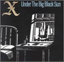 X - UNDER THE BIG BLACK SUN