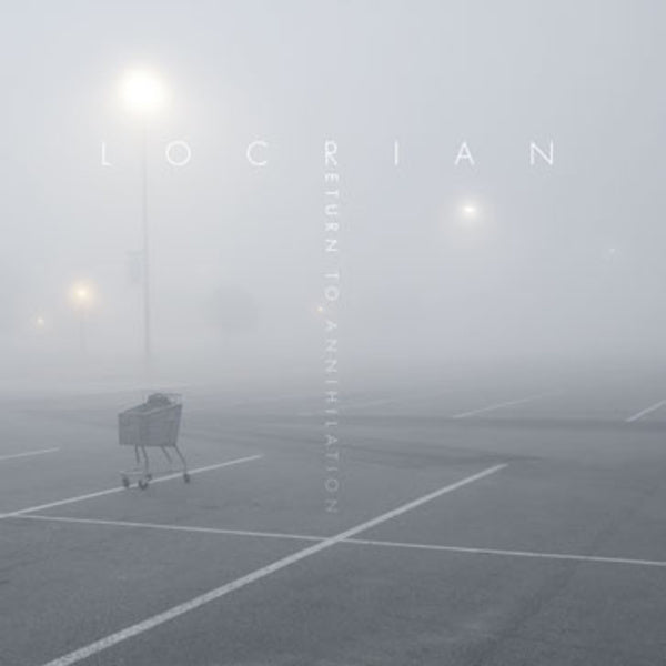 LOCRIAN - RETURN TO ANNIHILATION