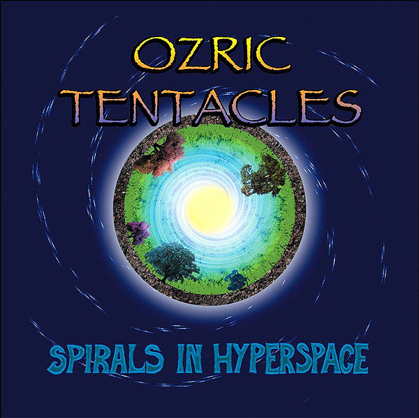 OZRIC TENTACLES - SPIRALS IN HYPERSPACE