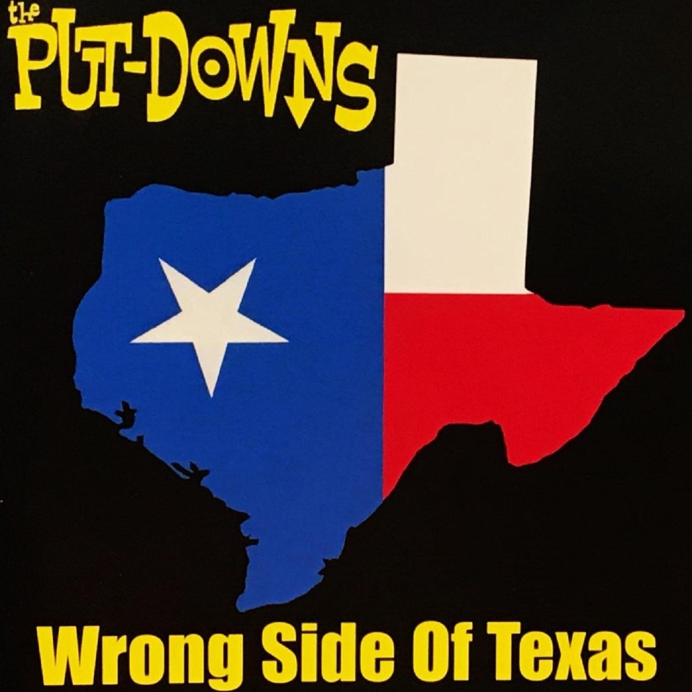 PUT DOWNS - WRONG SIDE OF TEXAS