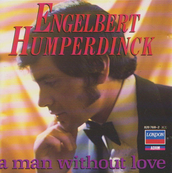 HUMPERDINCK, ENGELBERT - A MAN WITHOUT LOVE