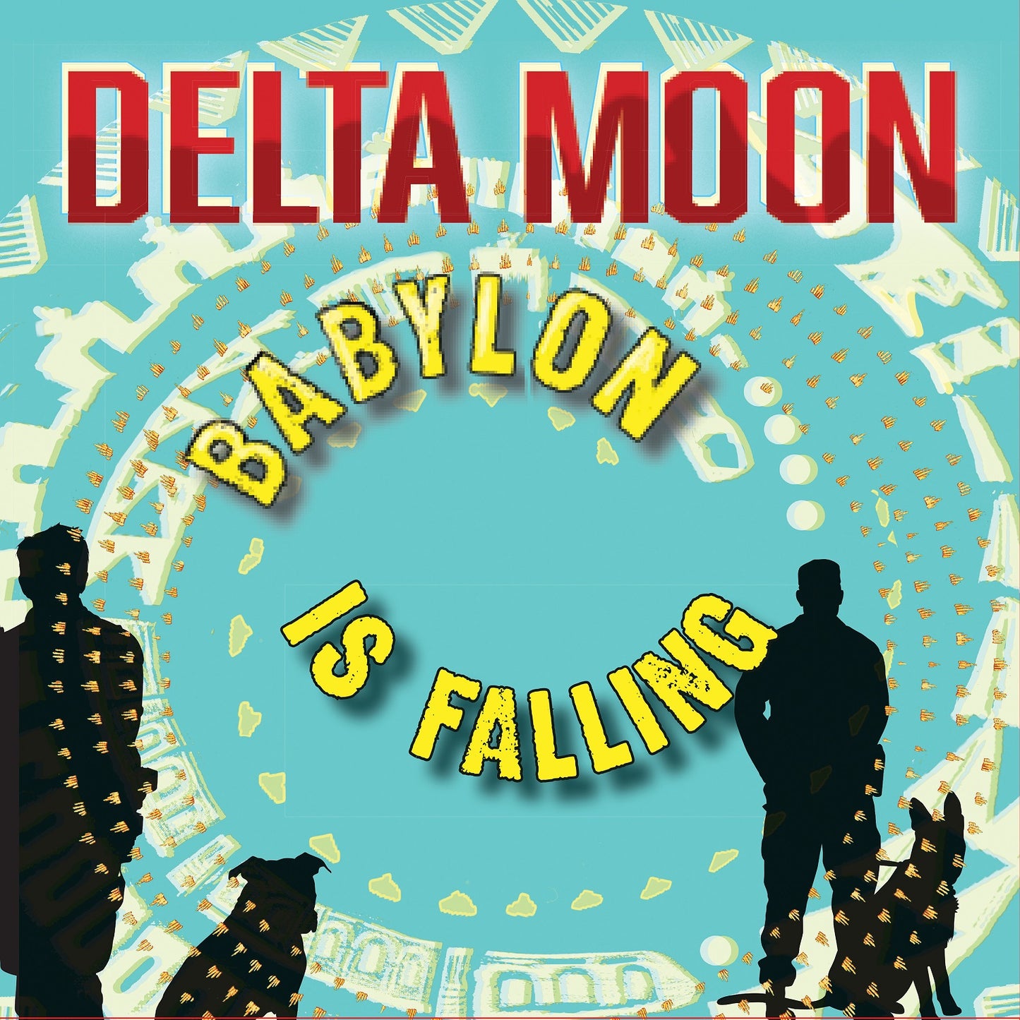 DELTA MOON - BABYLON IS FALLING
