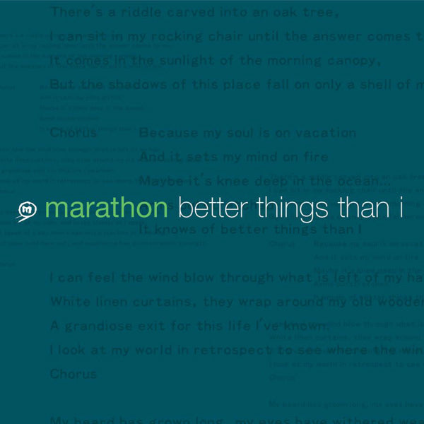 MARATHON - BETTER THINGS THAN I