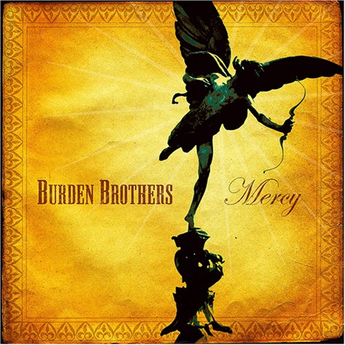 BURDEN BROTHERS - MERCY