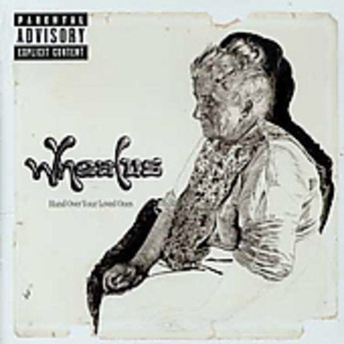 WHEATUS - HAND OVER YOUR LOVED ONES
