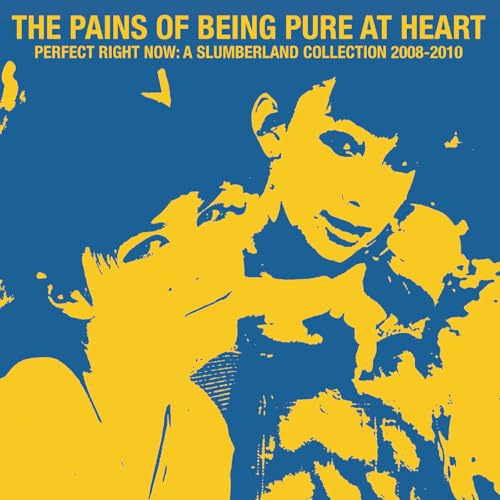 THE PAINS OF BEING PURE AT HEART - PERFECT RIGHT NOW: A SLUMBERLAND COLLECTION 2008-2010 (CD)