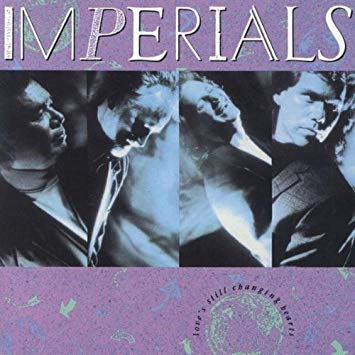 IMPERIALS - LOVE'S STILL CHANGING ...