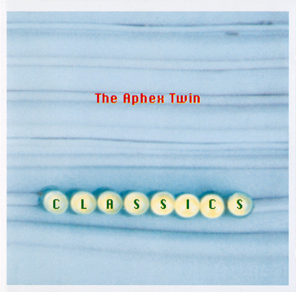 APHEX TWIN - CLASSICS (REMASTERED)