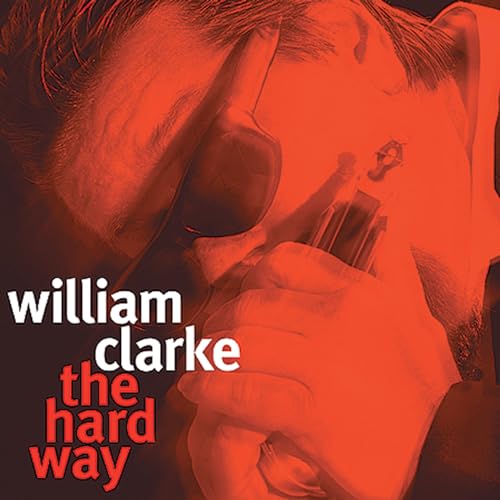 WILLIAM CLARKE - HARD WAY (CD)