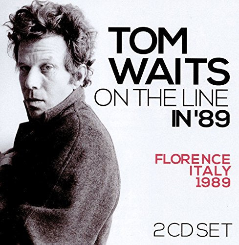WAITS, TOM - ON THE LINE IN '89 (2CDS)