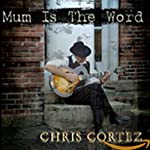 CORTEZ, CHRIS - MUM IS THE WORLD
