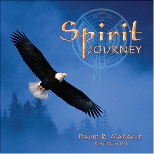 MARACLE, DAVID R. - SPIRIT JOURNEY - NATIVE FLUTE