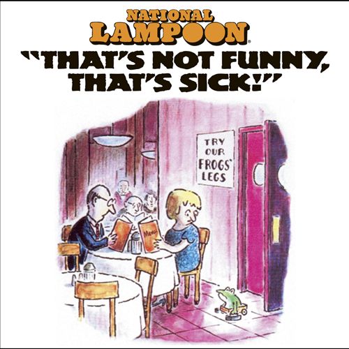 NATIONAL LAMPOON - THAT'S NOT FUNNY THAT'S SICK