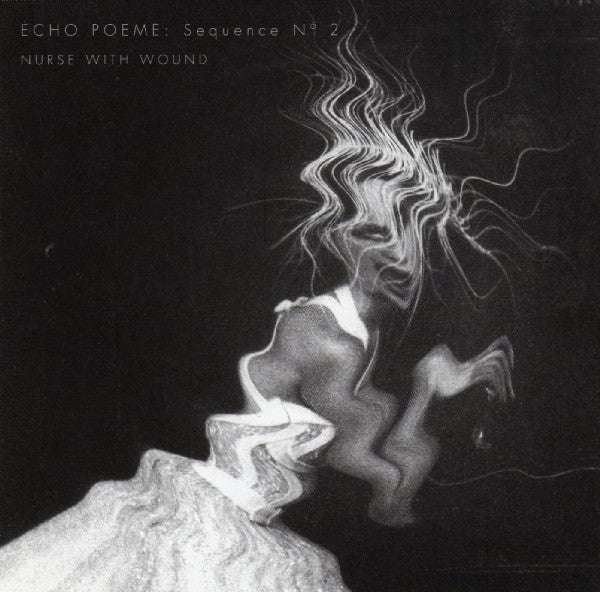 NURSE WITH WOUND - ECHO POEME: SEQUENCE NO. 2