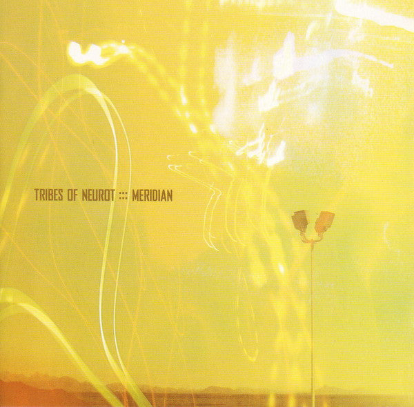 TRIBES OF NEUROT (NEUROSIS) - MERIDIAN