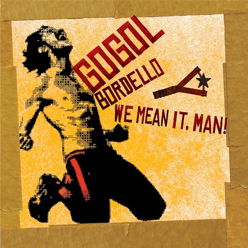 GOGOL BORDELLO - WE MEAN IT, MAN! (CD)