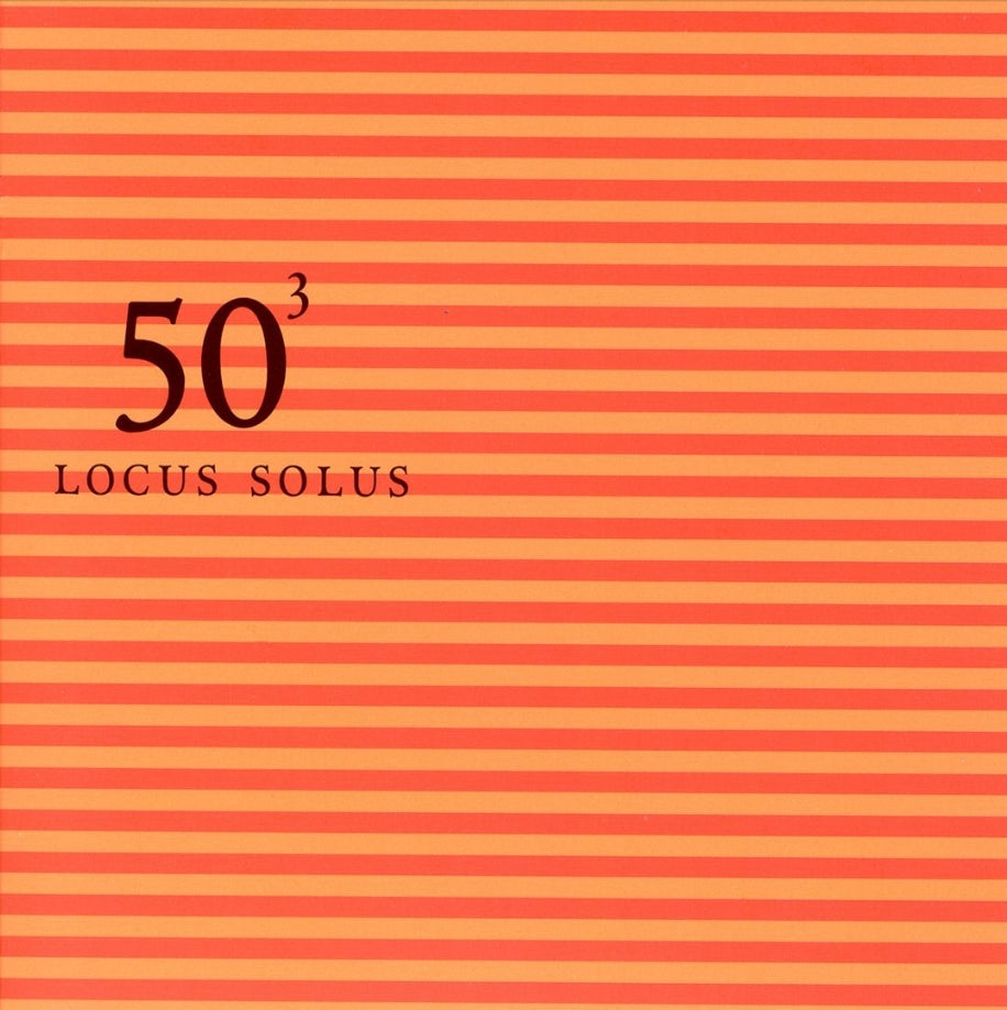 LOCUS SOLUS - 50TH BIRTHDAY CELEBRATION