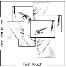 TOUCH, JOHN JEFF - FIRST TOUCH