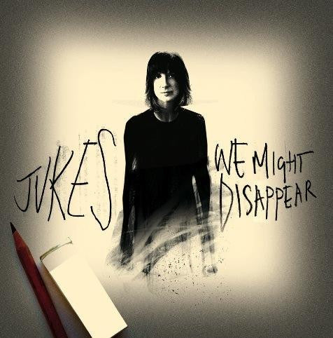 JUKES - WE MIGHT DISAPPEAR