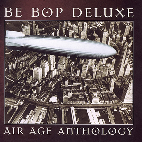 BE-BOP DELUXE - AIR AGE ANTHOLOGY