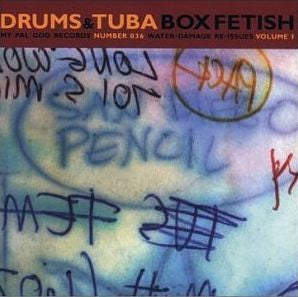 DRUMS & TUBA - BOX FETISH