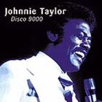 TAYLOR, JOHNNIE - DISCO 9000