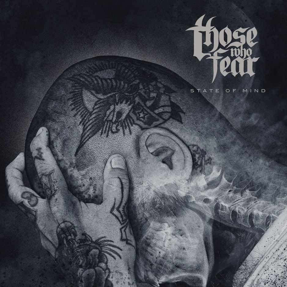 THOSE WHO FEAR - STATE OF MIND