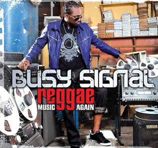 BUSY SIGNAL - REGGAE MUSIC AGAIN