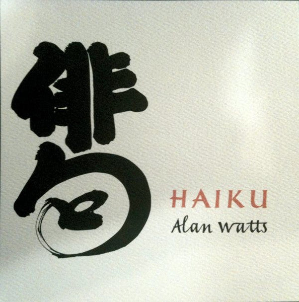 WATTS, ALAN - HAIKU