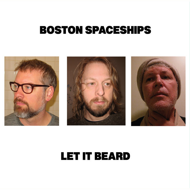 BOSTON SPACESHIPS - LET IT BEARD