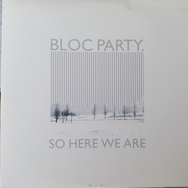 BLOC PARTY - SO HERE WE ARE