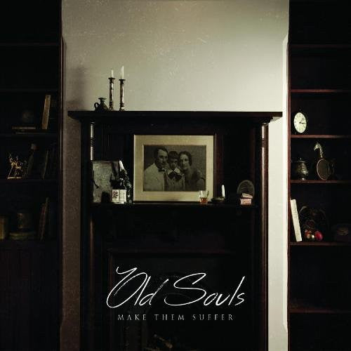 MAKE THEM SUFFER - OLD SOULS