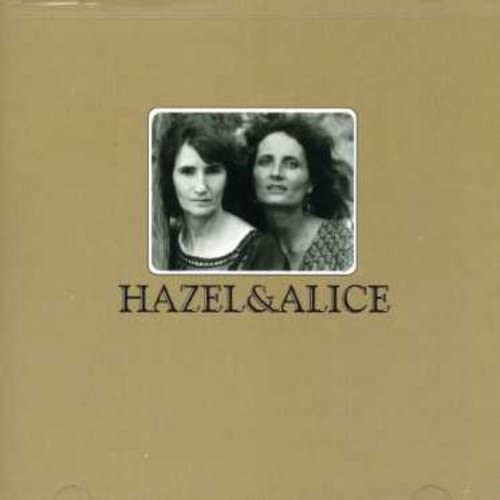 DICKENS, HAZEL - HAZEL & ALICE