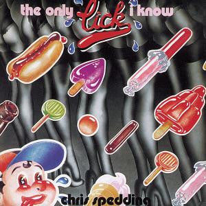 SPEDDING, CHRIS - ONLY LICK I KNOW