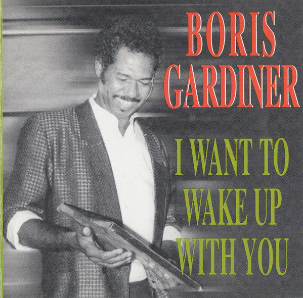 GARDINER, BORIS - I WANT TO WAKE UP WITH YOU: BEST